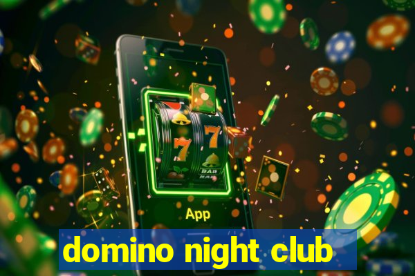 domino night club